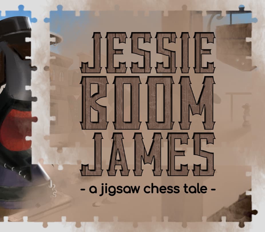 Jessie 'Boom' James - a jigsaw chess tale
