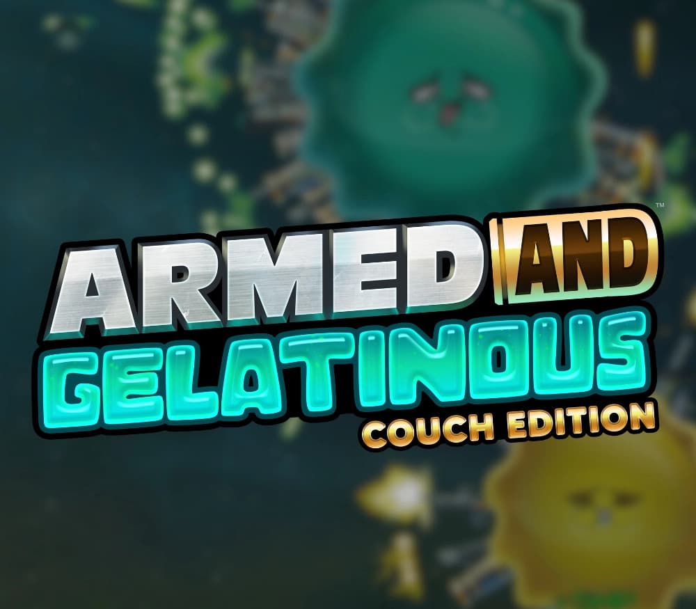 Armed and Gelatinous: Couch Edition