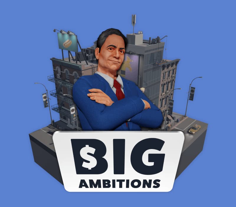 Big Ambitions