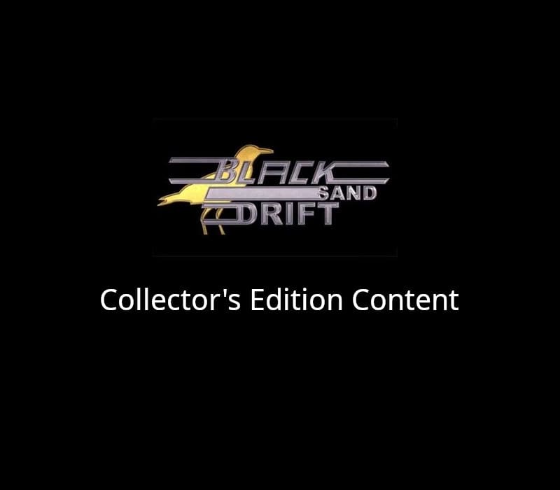 Black Sand Drift - Collector's Edition Content
