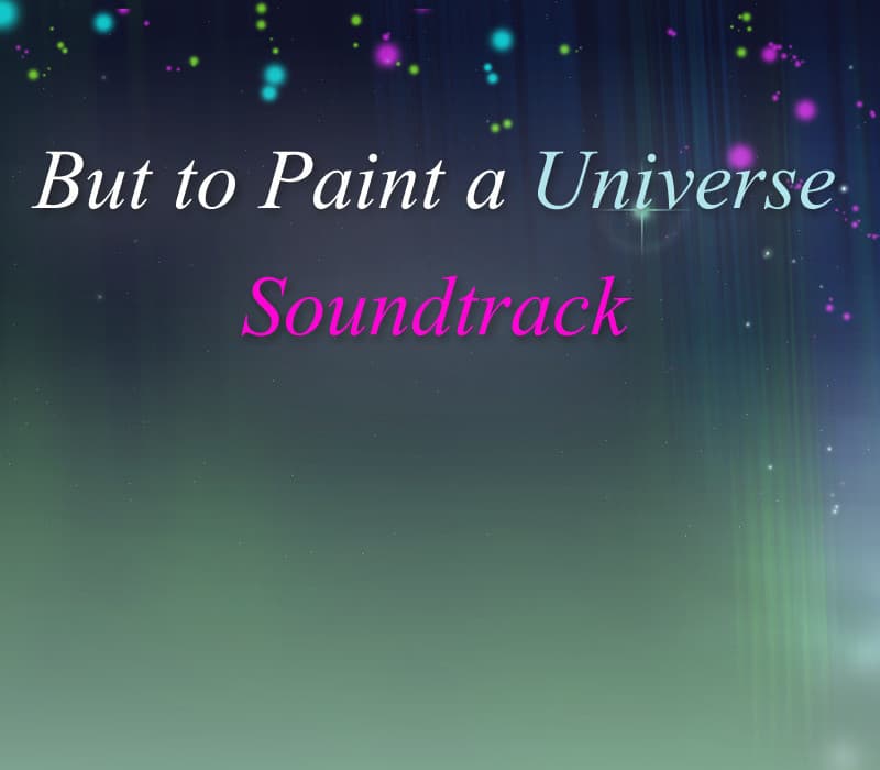 But to Paint a Universe - Soundtrack DLC