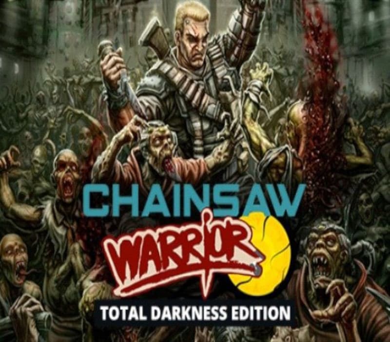 Chainsaw Warrior: Total Darkness