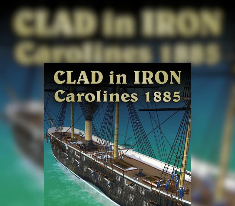 Clad in Iron: Philippines 1898 - Carolines 1885 DLC