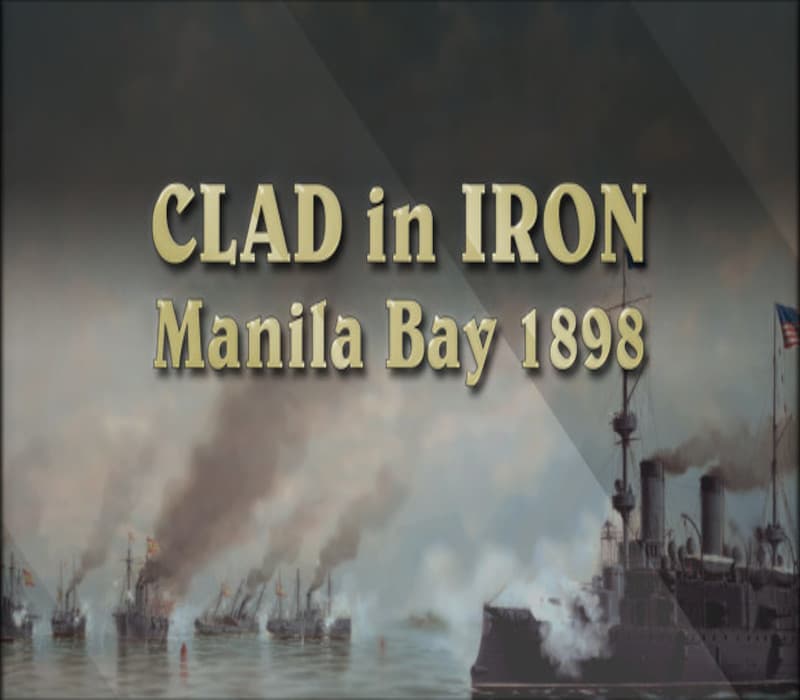 Clad in Iron - Manila Bay 1898 DLC