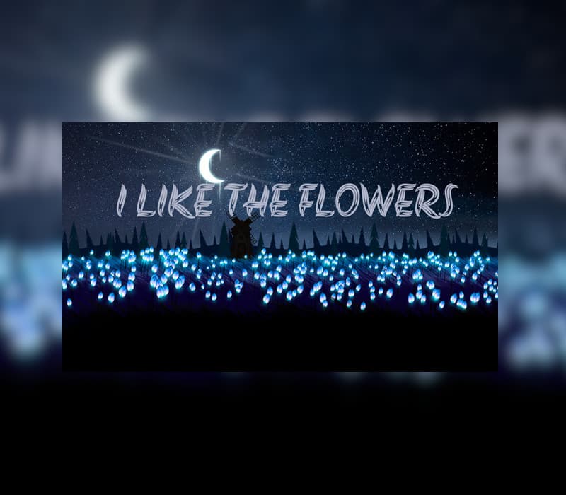 I Like The Flowers
