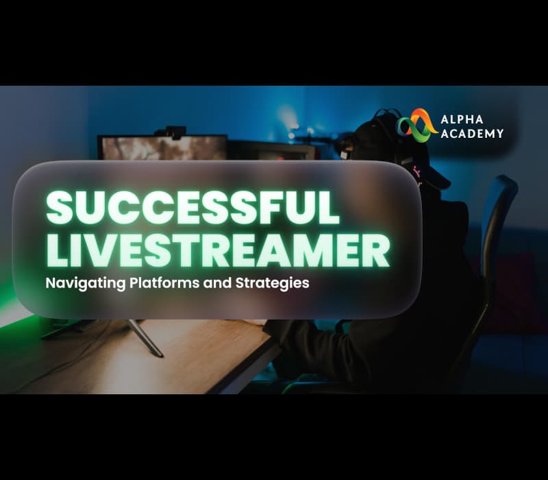 Successful Live streamer: Navigating Platforms and Strategies eLearning Bundle Alpha Academy