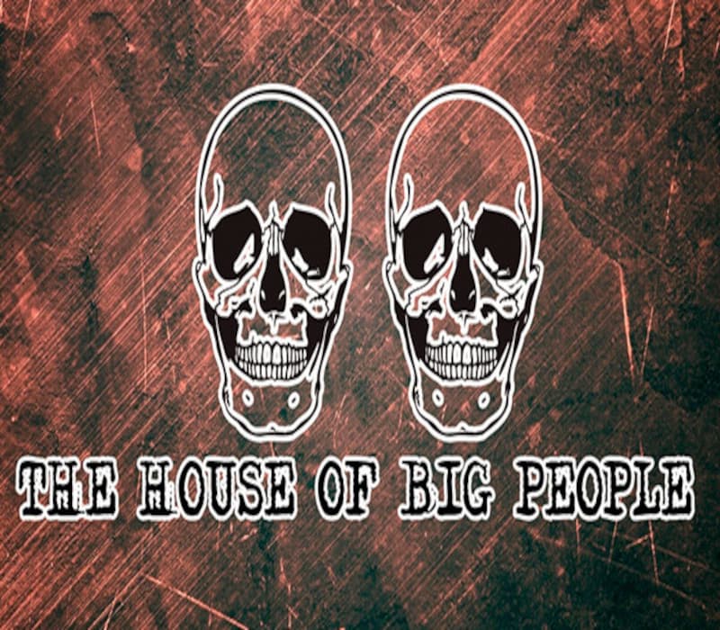 The House of Big people