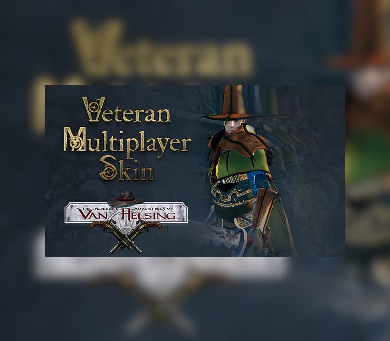 The Incredible Adventures of Van Helsing - Veteran Multiplayer Skin