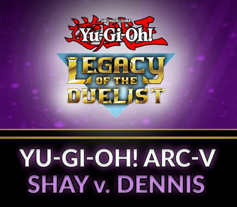 Yu-Gi-Oh! Legacy of the Duelist - ARC-V: Shay vs Dennis DLC