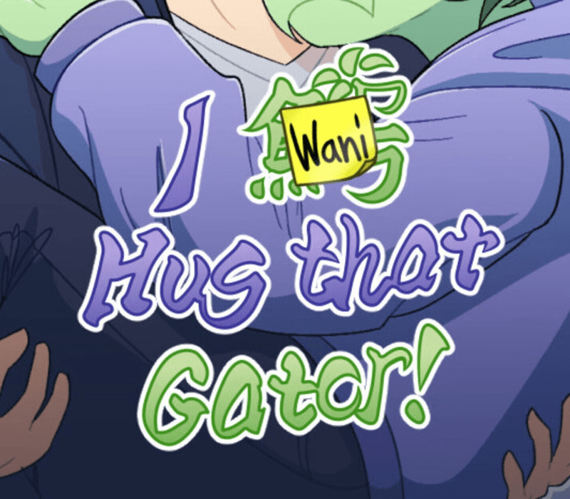 I Wani Hug that Gator!