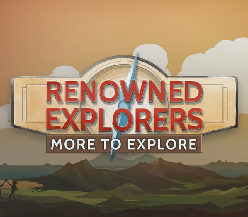 Renowned Explorers: More To Explore