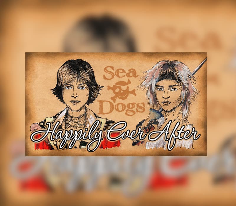 Sea Dogs: To Each His Own - Happily Ever After DLC
