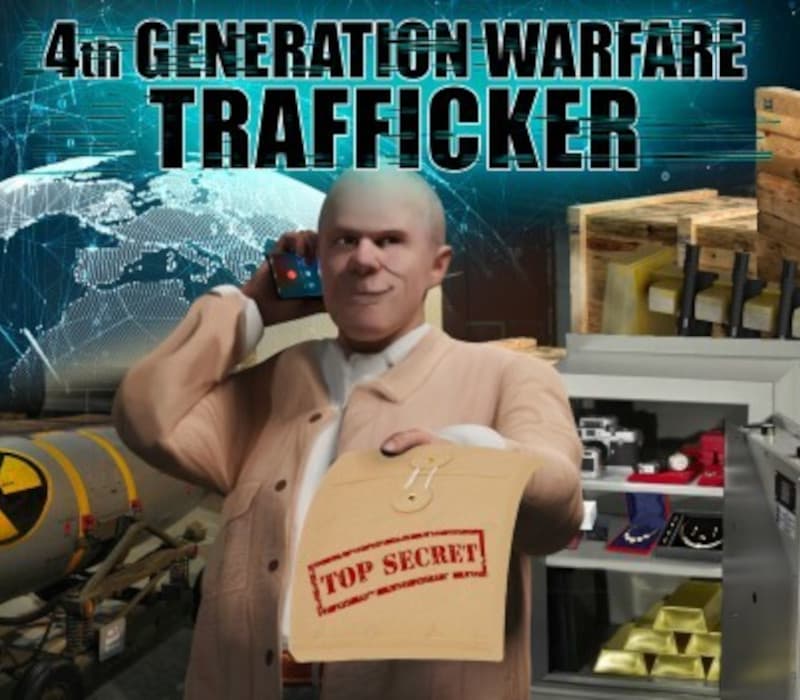 4th Generation Warfare - Trafficker