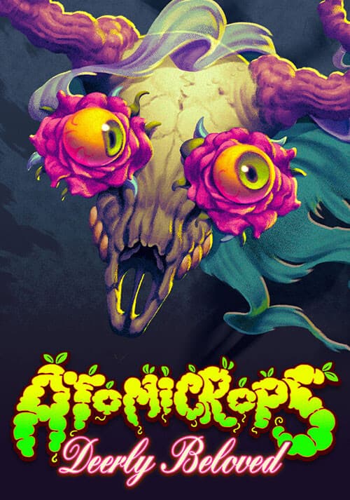Atomicrops: Deerly Beloved