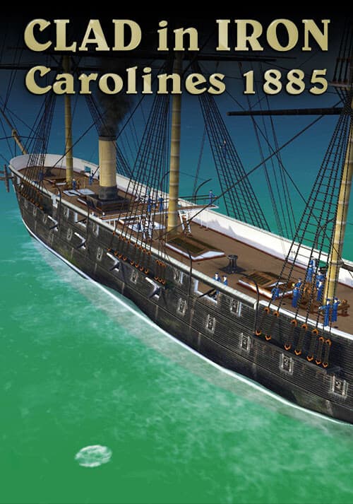 Clad In Iron: Carolines 1885