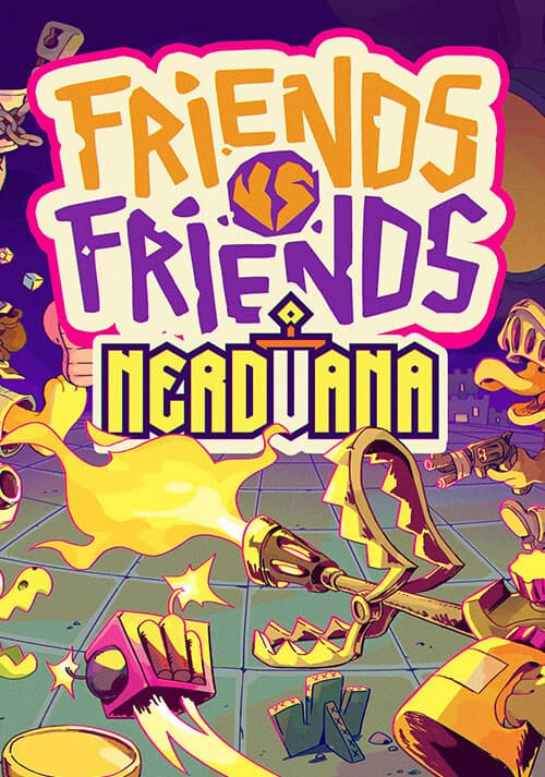 Friends Vs Friends: Nerdvana